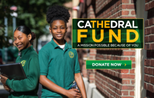 The Cathedral Fund: A Mission Possible Because of You. Donate Now.